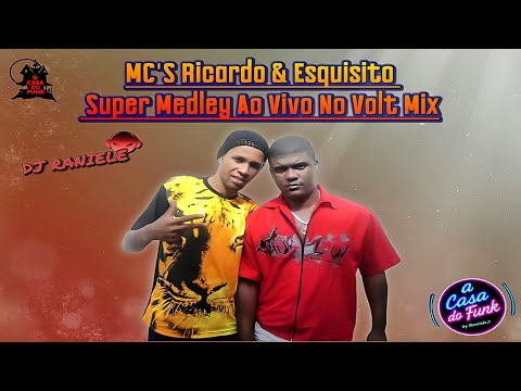 MC's Ricardo & Esquisito - Super Medley Ao Vivo No Volt Mix
