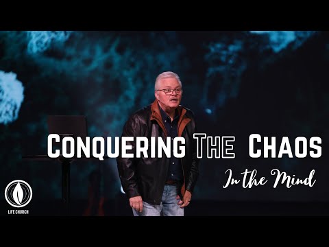 Conquering the Chaos In the Mind // Pastor Eddie Turner