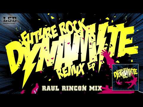 Future Rock "Dynamite (Raul Rincon Mix)"