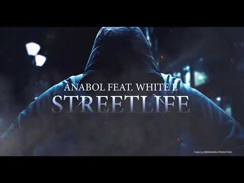 ANABOL feat. White E - STREETLIFE ***TRAILER 2017***
