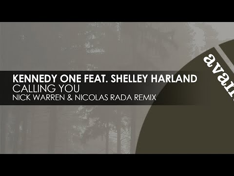 Kennedy One featuring Shelley Harland - Calling You (Nick Warren & Nicolas Rada Remix) [Avanti]