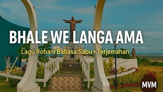 Download lagu Bhale We La Nga Ama – Lagu Rohani Bahasa Sabu   Terjemahan | Tuhan Setia Menunggu Kamu mp3