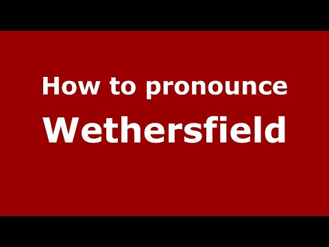 How to pronounce Wethersfield
