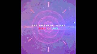 The Supermen Lovers - Beats of Love