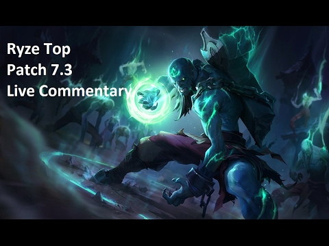 Ryze Top - Patch 7.3 - Low Gold - Full Gameplay - Live Commentary