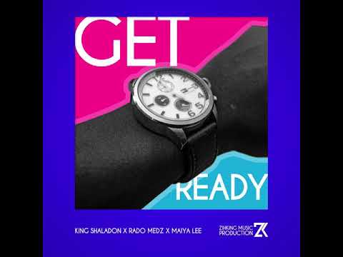 ZihKing - Get Ready ft. King Shaladon, Rado Medz, Maiya Lee