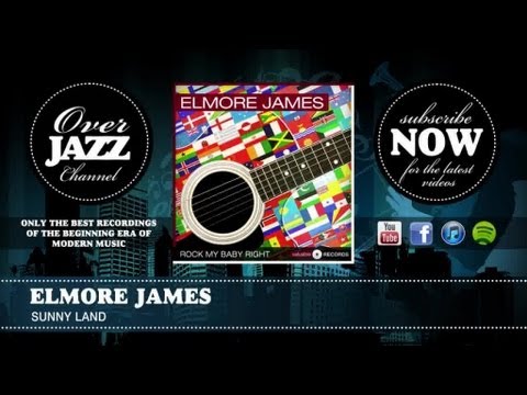 Elmore James - Sunny Land (1954)