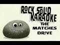 The Matches - Drive (karaoke)