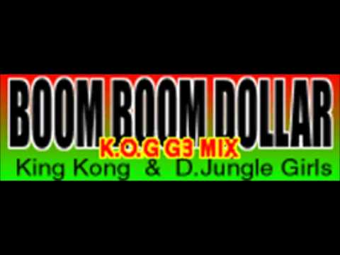 King Kong & D.Jungle Girls - Boom Boom Dollar (K.O.G G3 Mix)