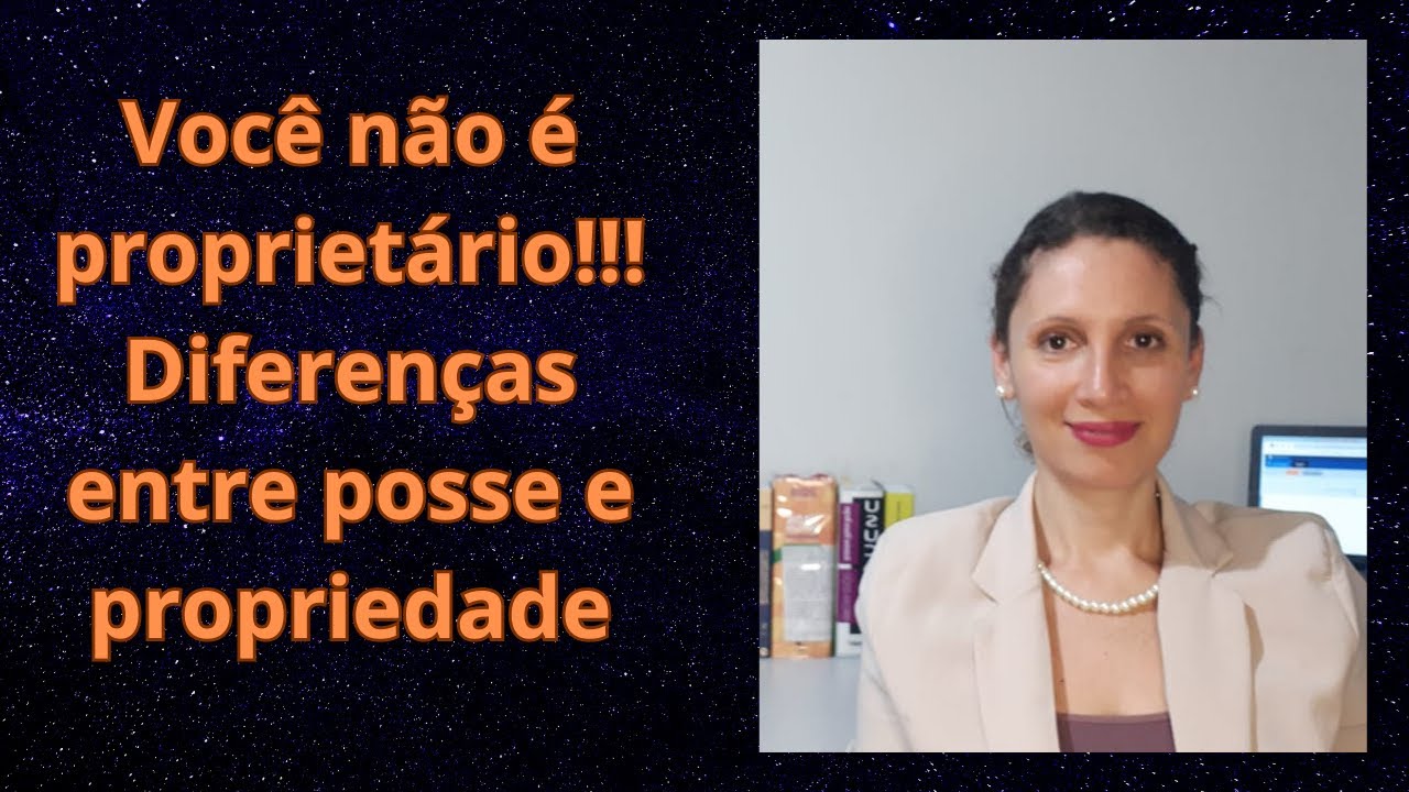 Você não é o proprietário! Diferenças entre posse e propriedade.