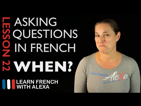 Asking WHEN questions in French with QUAND (French Essentials Lesson 22)