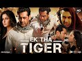Ek Tha Tiger 4k Full Movie In Hindi Salman Khan Katrina Kaif A Must Watch Film Salmankhan