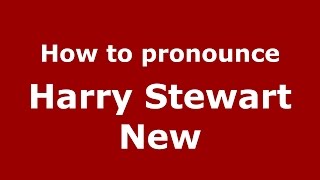 How to pronounce Harry Stewart New