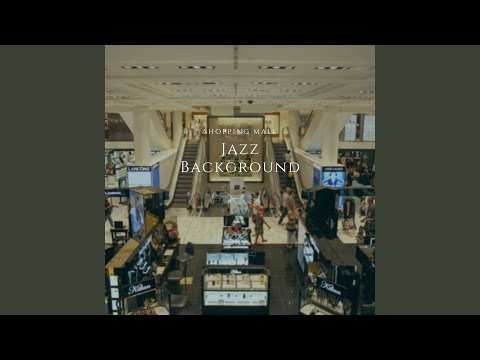 Shopping Mall Jazz Background #6