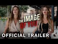 The Image Of You | Official Trailer (Sasha Pieterse) | Paramount Movies