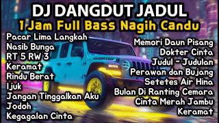 Download lagu DJ Dangdut Lawas Remix Nonstop 1 Jam Full Bass | Pacar Lima Langkah, Nasib Bunga, Rindu Berat mp3