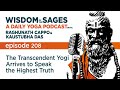 208: The Transcendent Yogi Arrives to Speak the Highest Truth 208: The Transcendent Yogi Arrives to Speak the Highest Truth