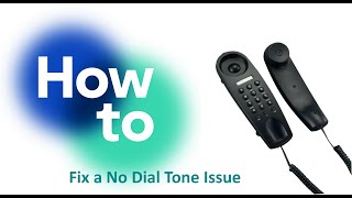 How to Fix a No Dial Tone Issue
