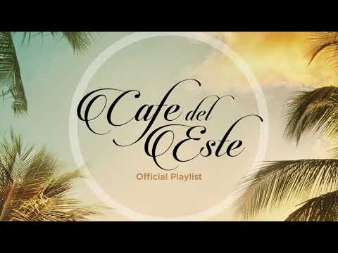 Café del Este - Official Playlist