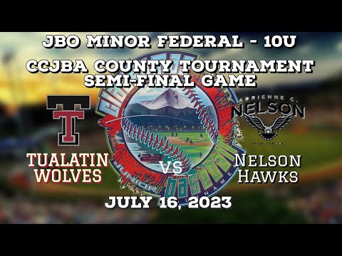 CCJBA County Tournament - Semi-Final Game -Tualatin Wolves vs. Nelson Hawks (2023.07.16)