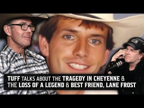 Tuff talks about the tragedy in Cheyenne & loss of Lane Frost