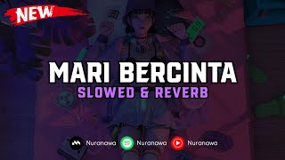 Download lagu DJ Mari Bercinta ( Slowed & Reverb ) 🎧 mp3