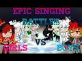 Singing battle*~^Girls VS boys^~* (Prt 1)