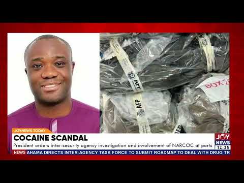 Cocaine Scandal: Pres. orders inter-security agency investigation and involvement of NARCOC at ports