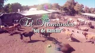 (Letra) El Komander- Soy De Rancho