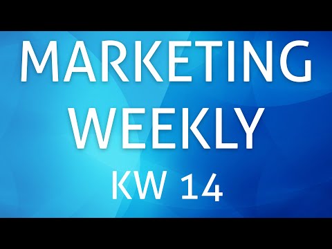 MARKETING WEEKLY | KW 14 / 2022 | Marketing, Werbung und Kommunikation