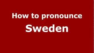How to pronounce Sweden