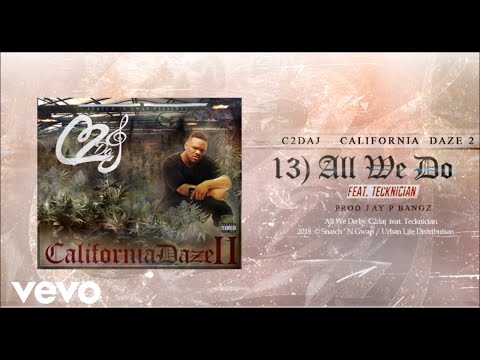 C2daj - All We Do (Audio) ft. Tecknician