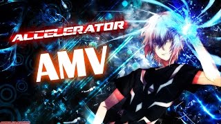 Accelerator AMV - We Are Destroyer