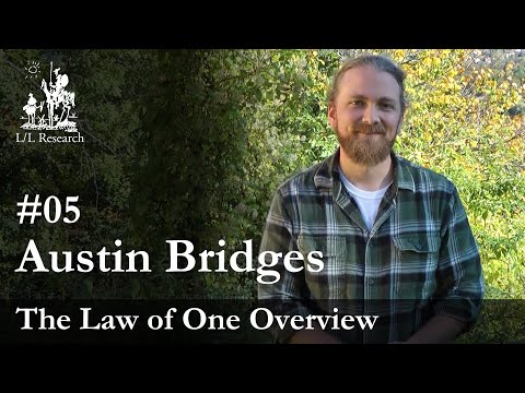 Law of One Overview - Ep. 05 - Austin Bridges