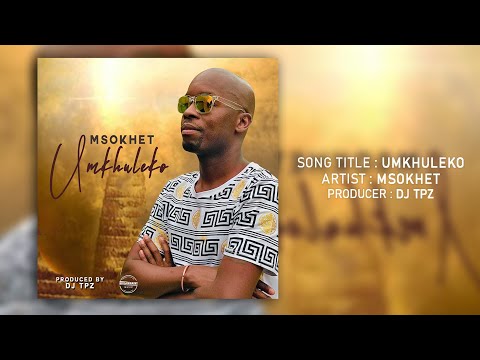 Msokhet - Umkhuleko [Prod by Dj Tpz]