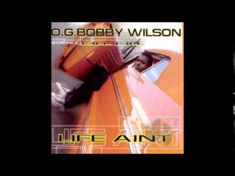 OG Bobby Wilson - Thatz My Life.
