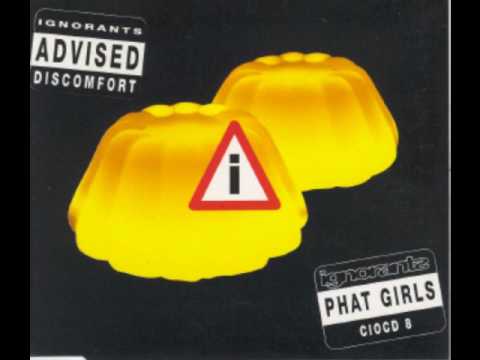 IGNORANTS - PHAT GIRLS (7 STONE DIET MIX) (1993)
