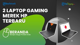 Ini 2 Laptop Gaming Terbaru Hewlett Packard yang Meluncur di Indonesia, Punya Spesifikasi Tinggi