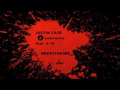 Justin Case & Dawe White - Nezastavíme ft. 3-15