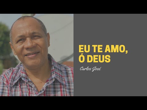 EU TE AMO Ó DEUS - 528 - HARPA CRISTÃ - Carlos José