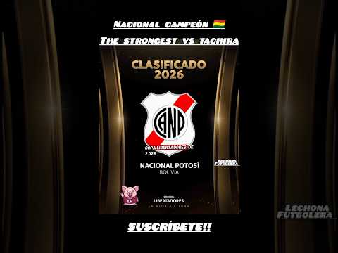 NACIONAL CAMPEÓN 🇧🇴 THE STRONGEST VS TACHIRA POR COPA LIBERTADORES #viral #bolivia #nacional