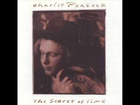 Charlie Peacock - 6 - The Secret Of Time - The Secret Of Time (1990)