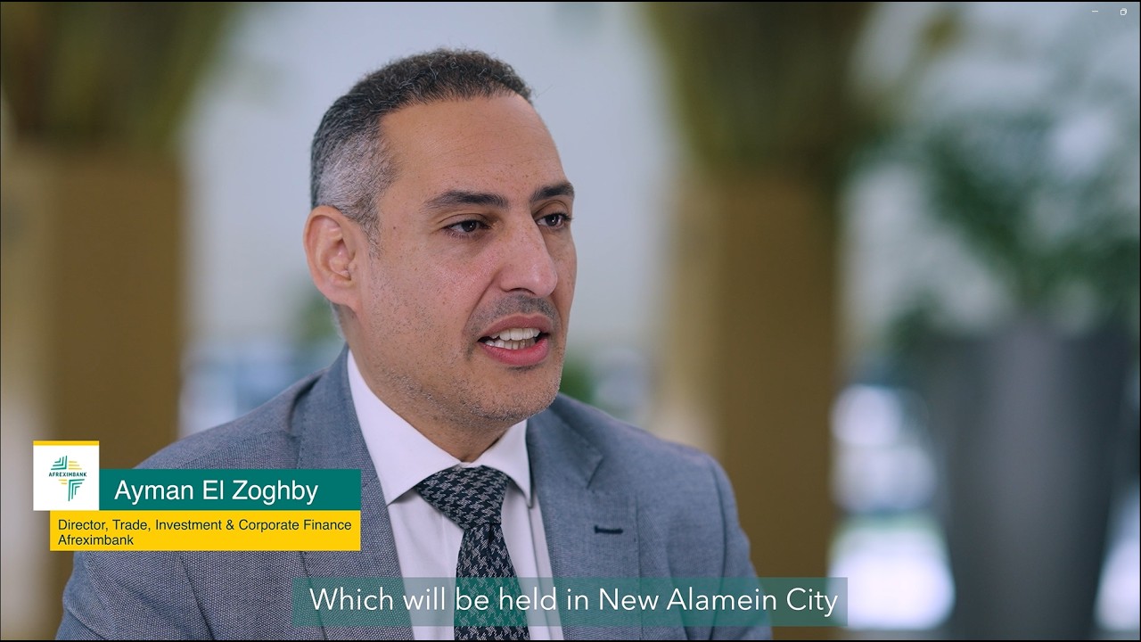 Mr. Ayman El Zoghby Director, Trade, Investment & Corporate Finance Afreximbank, on AAM 2026