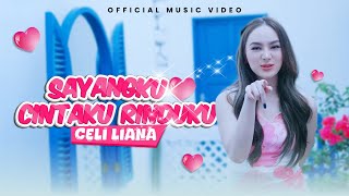 Download lagu Celi Liana - Sayangku Cintaku Rinduku mp3