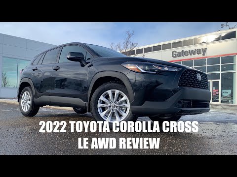 All New 2022 Toyota Corolla Cross LE AWD - Model Review with Gateway Toyota in Edmonton, Alberta