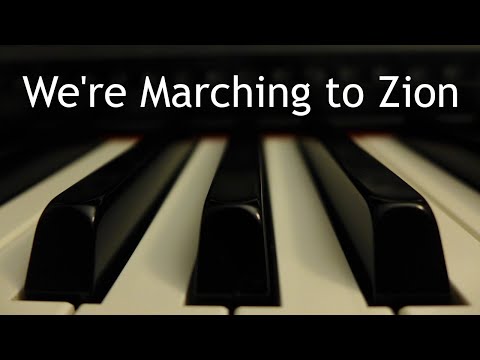 We're Marching to Zion - piano instrumental hymn with lyrics
