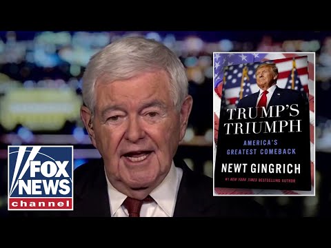 'TRUMP'S TRIUMPH': Newt Gingrich touts America's 'greatest' comeback