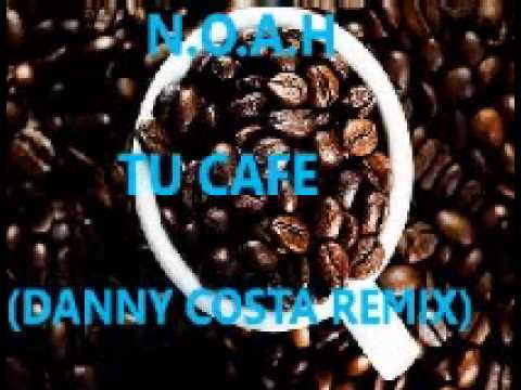 TU CAFE-N.O.A.H(DANNY COSTA REMIX)