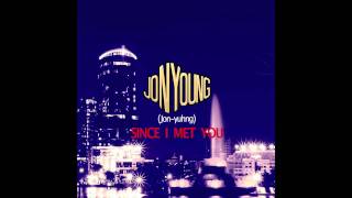 &quot;Since I Met You&quot;  Jon Young