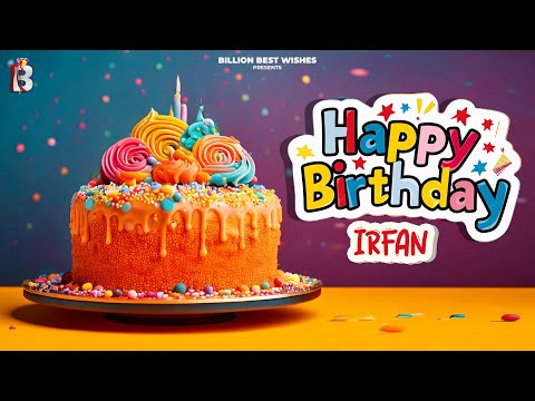 Irfan Happy Birthday - Happy Birthday Video Song | Birthday Songs With Names #billionbestwishes